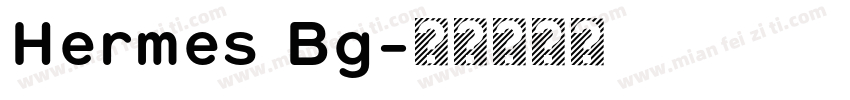 Hermes Bg字体转换